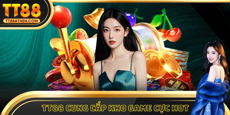 tt88 uy tín không cung cấp kho game cực hot